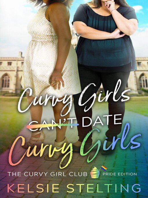 Title details for Curvy Girls Can't Date Curvy Girls by Kelsie Stelting - Available